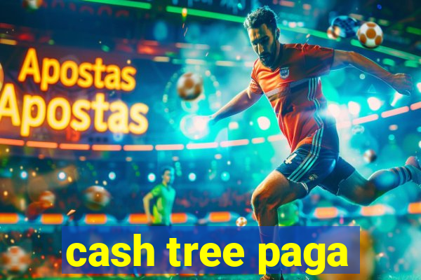 cash tree paga